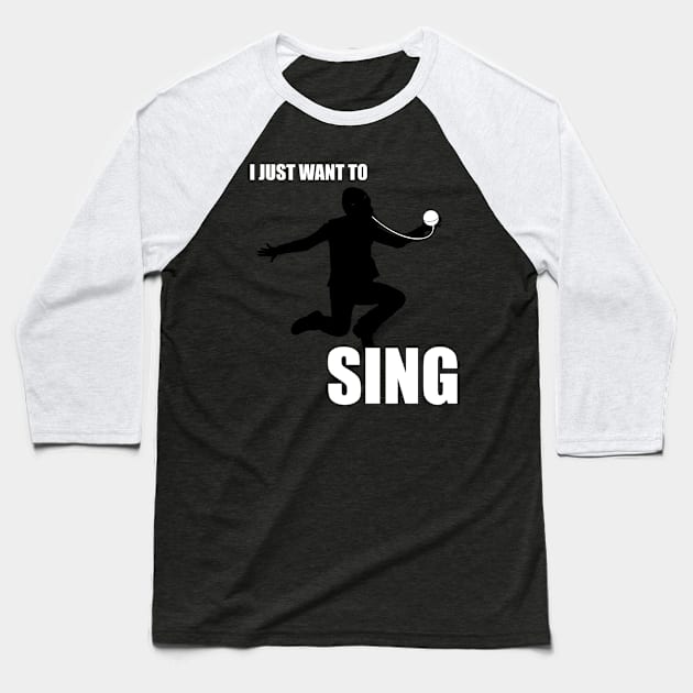 I Just Want to Sing Baseball T-Shirt by ninthtale